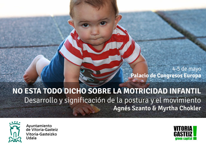 NO ESTA TODO DICHO SOBRE LA MOTRICIDAD INFANTIL. Desarrollo y significaciÃ³n de la postura y el movimiento. AgnÃ©s Szanto eta Myrtha Chokler